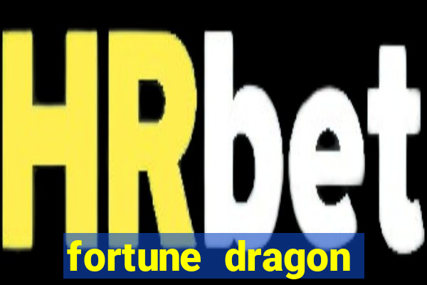 fortune dragon ganho certo